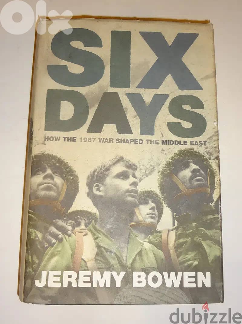 Six days how the 1967 war shaped the middle east book by Jeremy Bowen 0