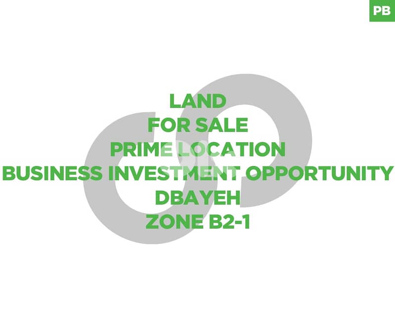 PRIME LOCATION| DBAYEH | ZONE B2-1 | BUSINESS OPPORTUNITY REF#PB115050 0