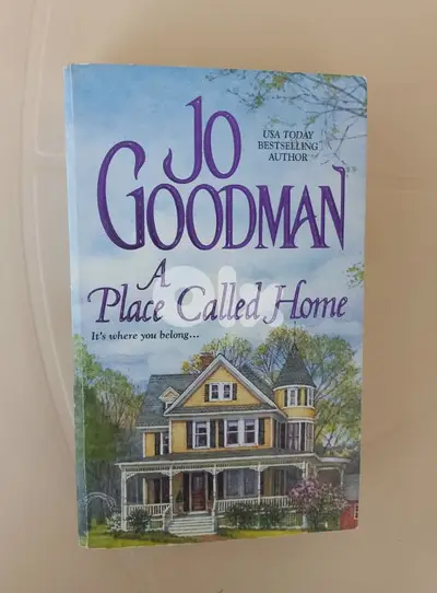 A novel: A Place Called Home by: Jo Goodman