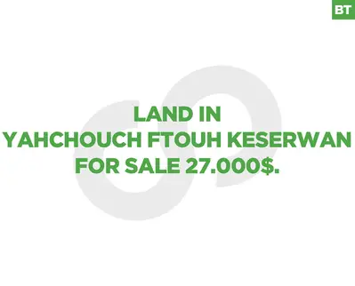 hot deal, Great view,Yahchouch ftouh keserwan/يحشوش REF#BT129191