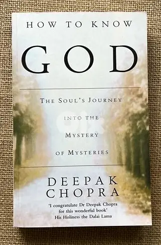 How to Know God:by Deepak Chopra