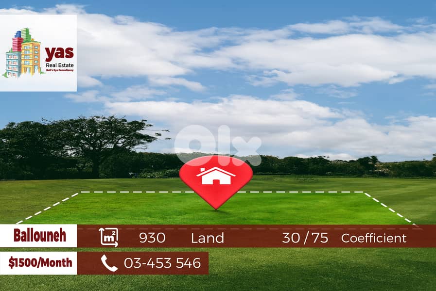 Ballouneh 930m2 | Flat Land | Main Highway | Rent | 30/75 | TYO | 0