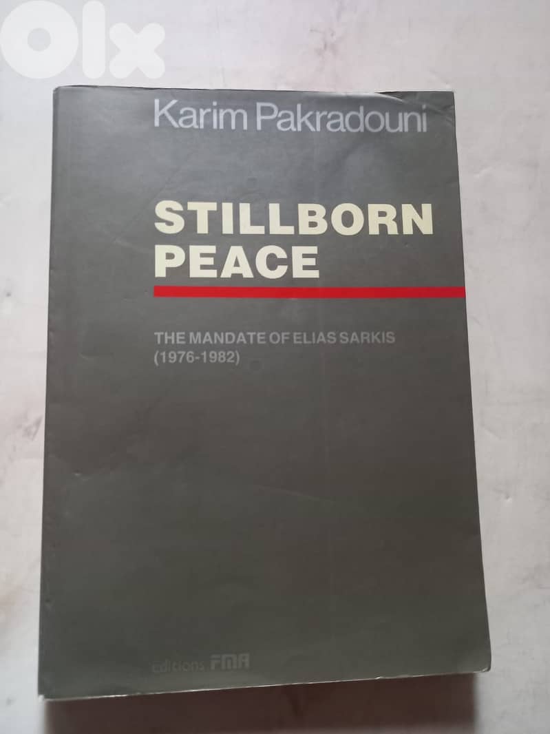 Stillborn Peace: The Mandate of Elias Sarkis (1976-1982) softcover by 0
