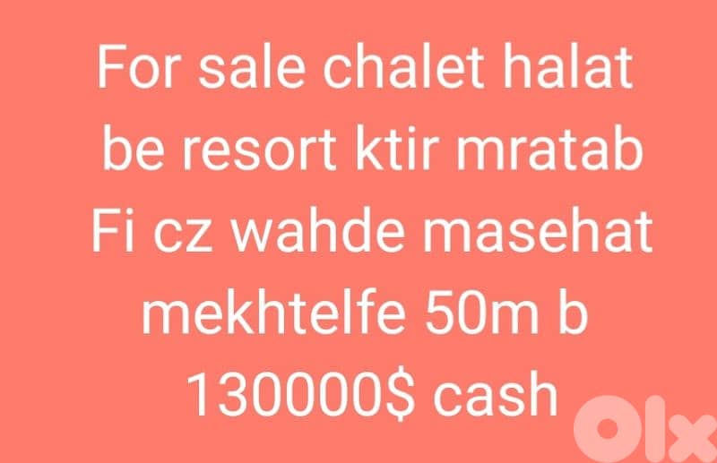 For sale chalet halat  be resort ktir mratab  Fi cz wahde 0
