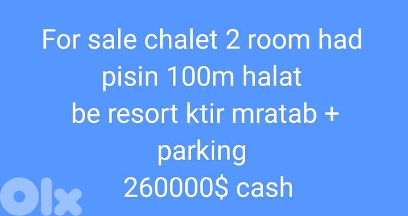 For sale chalet 2 room had pisin 100m halat  be resort ktir mratab 0