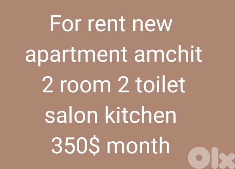 For rent new apartment amchit 2 room 2 toilet salon kitchen 350$ month 0