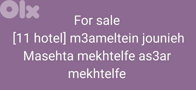 For sale  [11 hotel] m3ameltein jounieh Masehta mekhtelfe as3ar 0