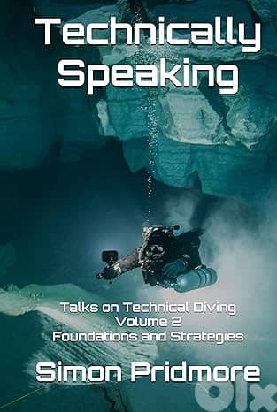Technically Speaking: Talks on Technical Diving Volume 2 (eBook) 0