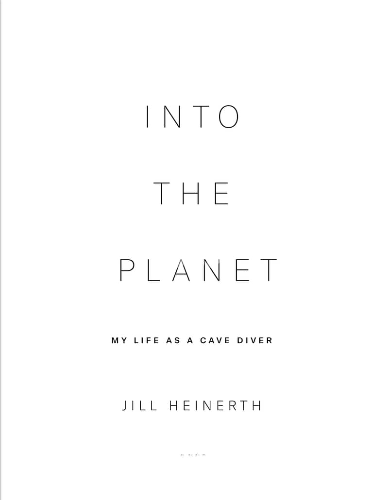 Into the Planet: My Life as a Cave Diver By Jill Heinerth (eBook) 1