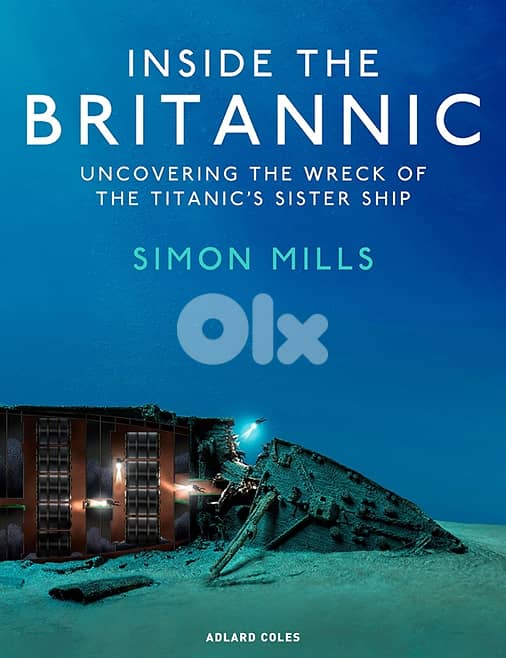 Inside the Britannic Uncovering the wreck of the Titanic's sis (eBook) 0