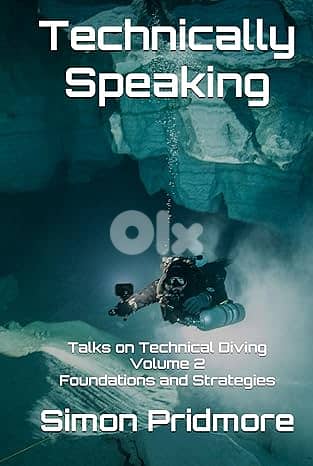 Technically Speaking Technical Diving Volume2 Foundations & Strategies 0