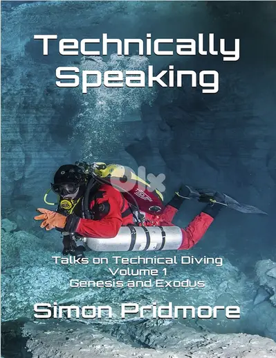 Technically Speaking Talks on Technical Diving Volume 1
