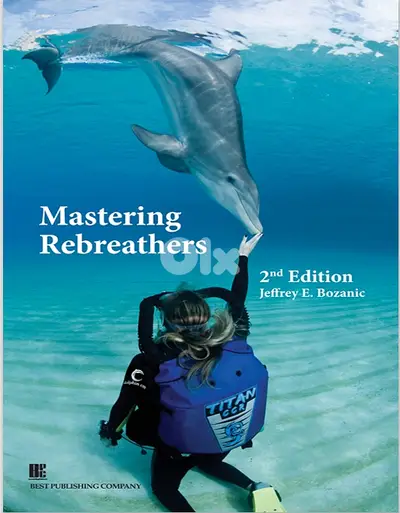 Mastering Rebreathers - 2nd edtion By Jeffrey E. Bozanic (eBook)