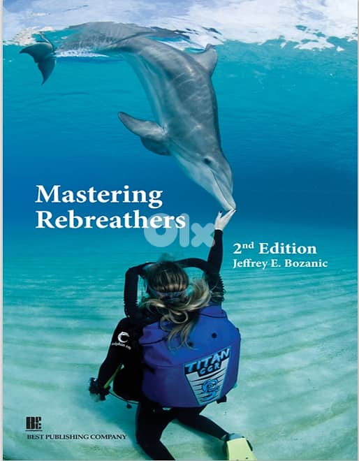 Mastering Rebreathers - 2nd edtion By Jeffrey E. Bozanic (eBook) 0