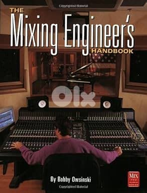 The Mixing Engineer’s Handbook 1st Edition by Bobby Owsinski (Book) 0
