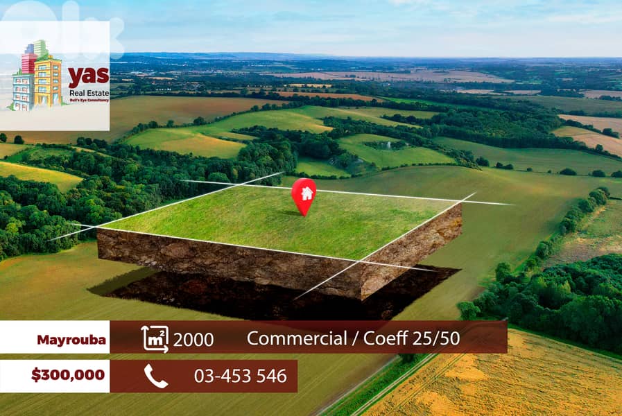 Mayrouba 2000m2 | Commercial Land | Coeff 25/50 | WA 0