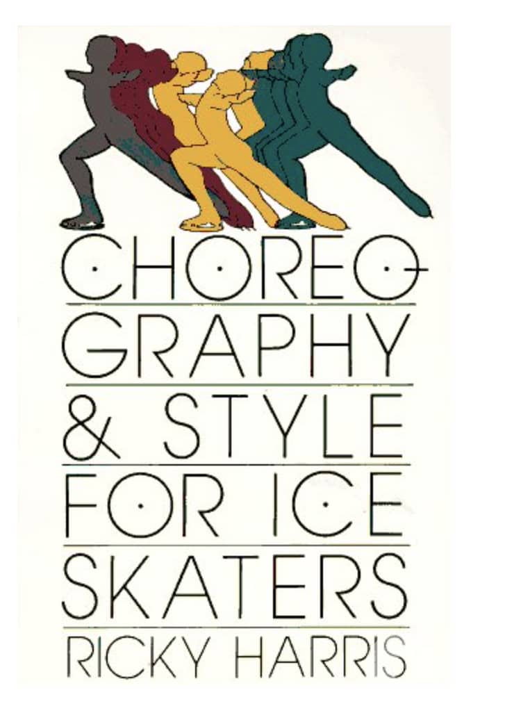 Choreography and Style for Ice Skaters by Ricky Harris 0