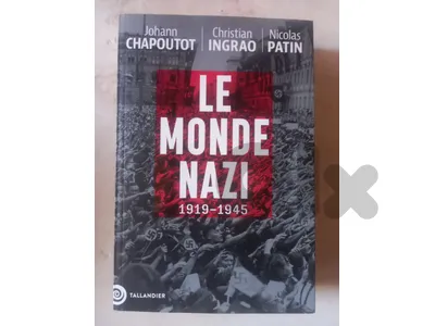 Christian Ingrao & Nicolas Patin  Le Monde nazi 1919-1945
