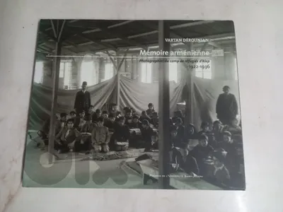 Memoire armenienne. photographies du camp de refugies d'Alep 1922-1936