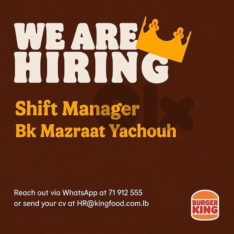 Shift Manager - Burger King Mazraat Yachouh Shift Manager - Burger King Mazraat Yachouh