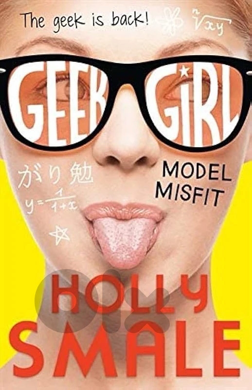 Geek Girl: Model Misfit (Book 2) by Holly Smale