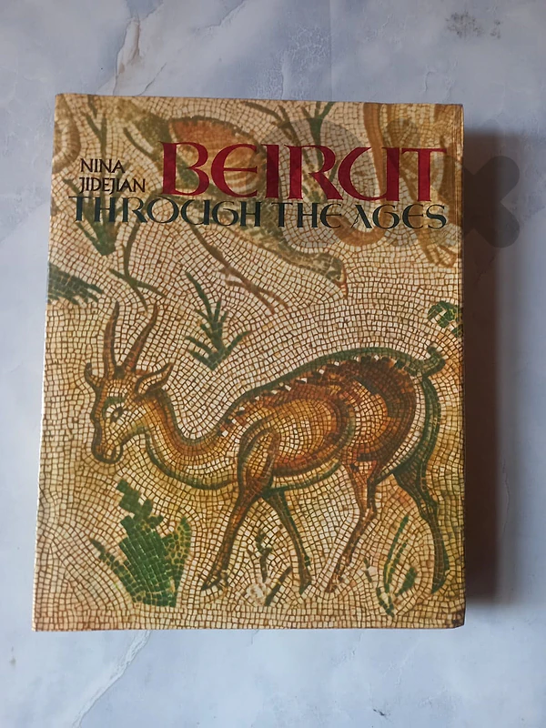 hardcover copy of "Beirut Through the Ages" by Nina Jidejian, publishe