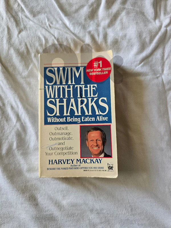 Swim with the Sharks without being eaten alive by Harvey Mackay