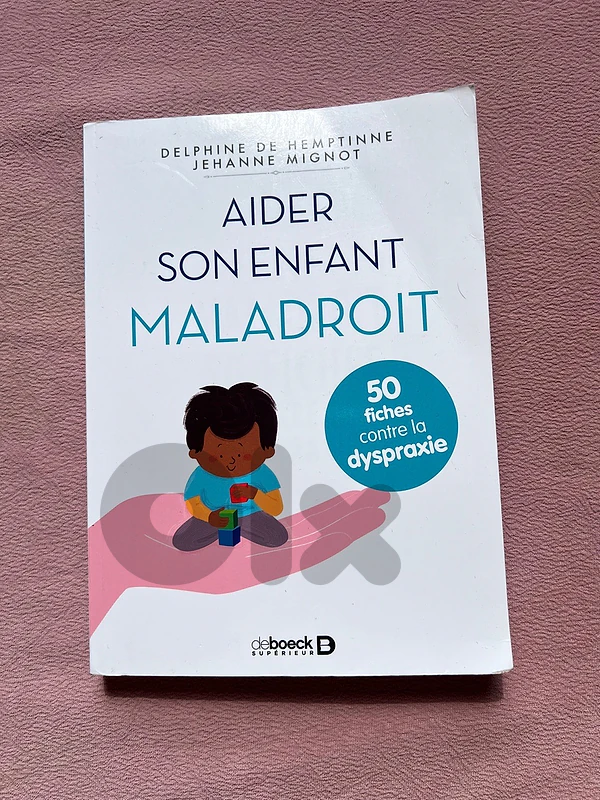 Aider son enfant maladroit – 50 fiches contre la dyspraxie
