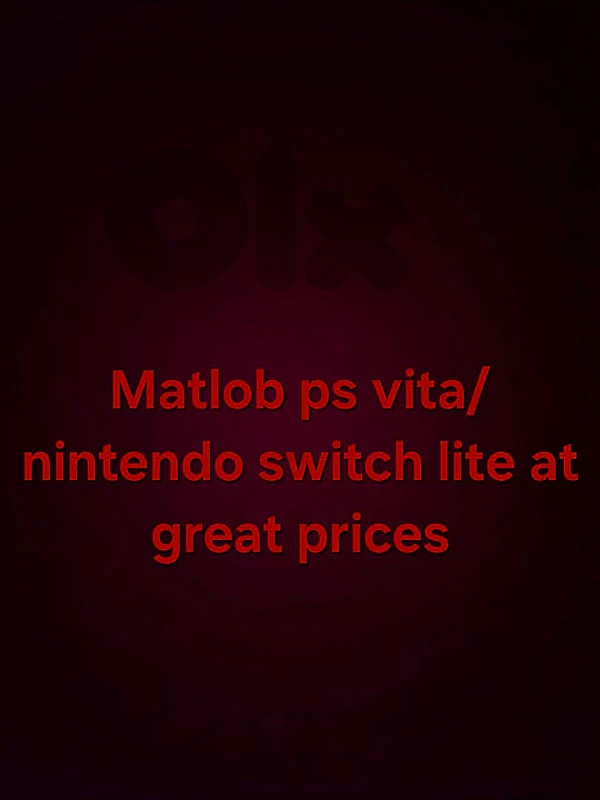 Ps vita/ Nintendo switch lite needed