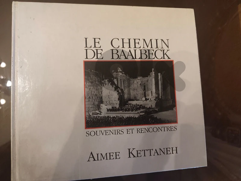 le chemin de baalbeck souvenirs et rencontres par aimée kettaneh