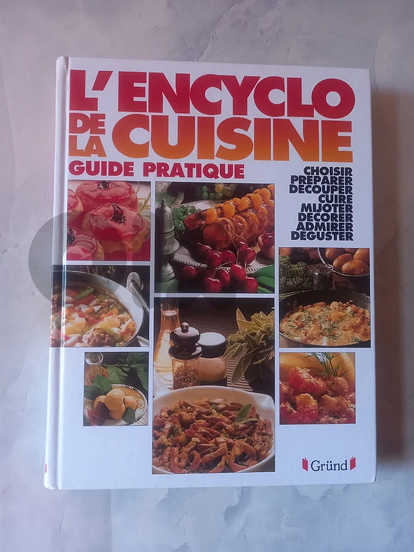 L'encyclo de la cuisine guide pratique cook book